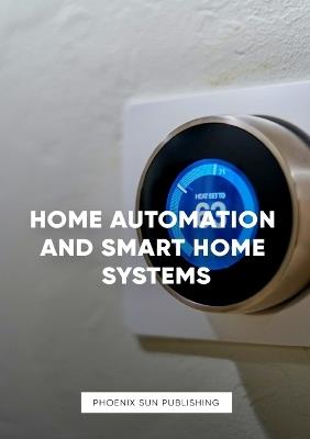 Home Automation and Smart Home Systems - Ps Publishing - cover