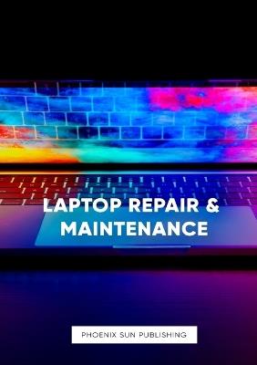 Laptop Repair & Maintenance - Ps Publishing - cover