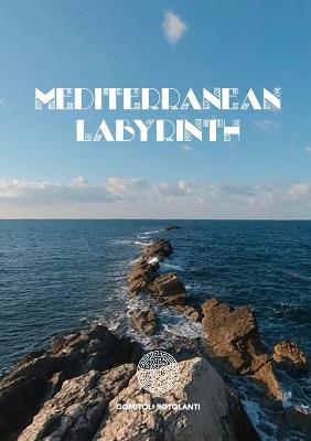 Mediterranean Labyrinth - Marina Petacco,Alessandra Gin,Roberta La Gattuta - cover