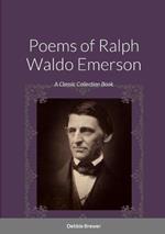 Poems of Ralph Waldo Emerson: A Classic Collection Book
