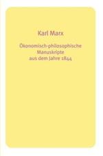 Okonomisch-philosophische Manuskripte Aus Dem Jahre 1844