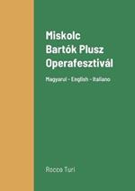 Miskolc Bartok Plusz Operafesztival: Magyarul - English - Italiano