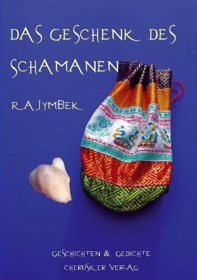 Das Geschenk Des Schamanen - Rajymbek - cover