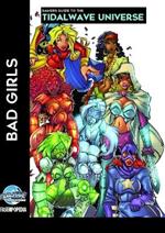 Gamers Guide to the Tidalwave Universe - Bad Girls: Volume 2