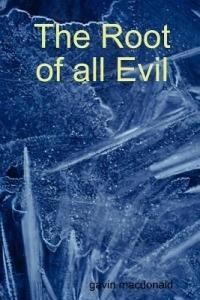 The Root of All Evil - gavin macdonald - cover