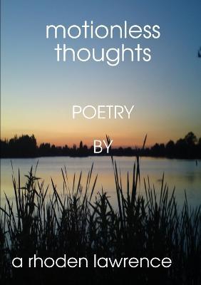 Motionless Thoughts - a rhoden lawrence - cover