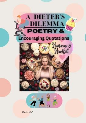 Dieter's Dilemma: Poetry & Quotations - Jacqueline Leigh - cover