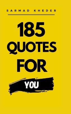 185 Quotes for You - Sarmad Kheder - cover