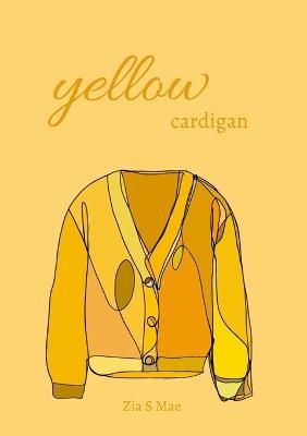 Yellow cardigan - Zia S Mae - cover