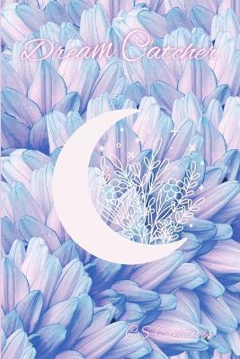 Dream Journal: Your Ultimate Guide to Unlocking Your Mind's Mysteries and Catching the Zzz's You Deserve! - Cs Creatives - cover