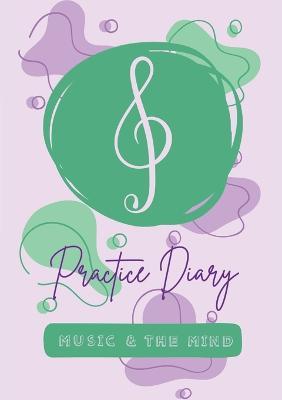 Music & the Mind's Practice Diary: 50 Lessons - Alana Parisotto - cover
