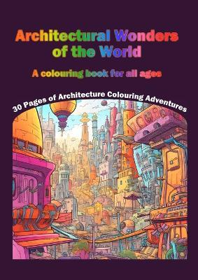 Architectural Wonders of the World: A colouring book for all ages - cover