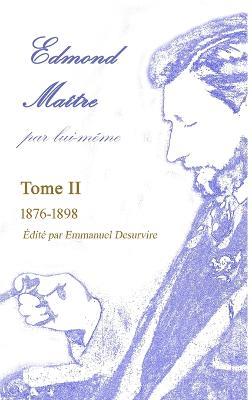 Edmond Maître, par lui-même, Tome II - Emmanuel Desurvire - cover