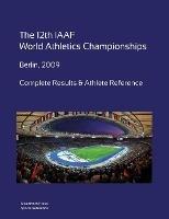 12th World Athletics Championships - Berlin 2009. Complete Results & Athlete Reference. - Simon Barclay - cover