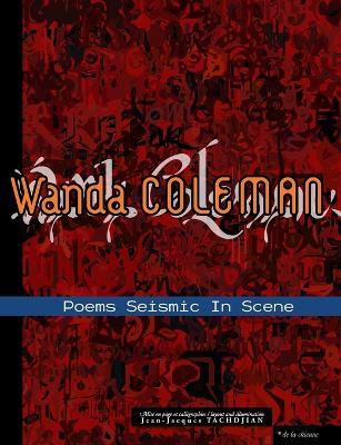 Poems Seismic in Scene - Wanda Coleman - cover