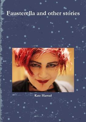 Fausterella and Other Stories - Kate Harrad - cover