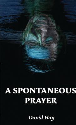 A Spontaneous Prayer//Amor Novus (2023) - David Hay,Oliver Cocks - cover