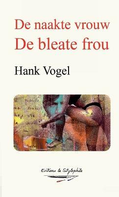 De naakte vrouw: De bleate frou - Hank Vogel - cover