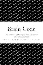 Brain Code: The Benchmark of Decoding the Brain. One Against which all are Evaluated.