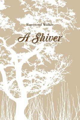 A Shiver - Raymond Walker - cover
