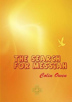 The Search For Messiah - colin owen - cover