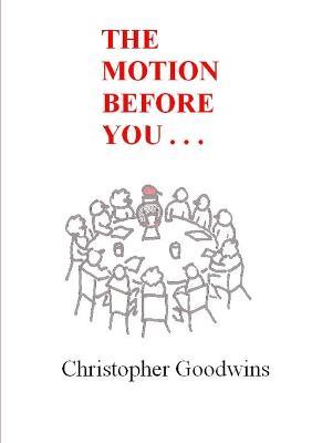 The Motion Before You . . . - Christopher Goodwins - cover
