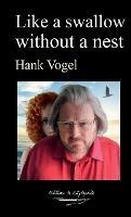 Like a swallow without a nes - Hank Vogel - cover