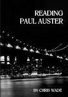 Reading Paul Auster - Chris Wade - cover