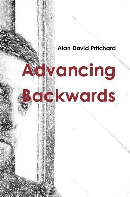 Advancing Backwards - Alan David Pritchard - cover