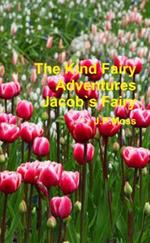 The Kind Fairy Adventures. Jacobs Fairy