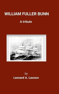 William Fuller Bunn: A Tribute - Leonard Lawson - cover