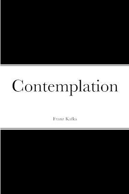 Contemplation - Franz Kafka - cover