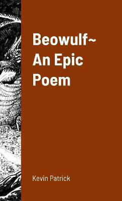 Beowulf An Epic Poem - Kevin Patrick - cover