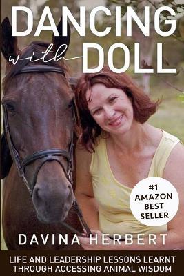 Dancing with Doll: "Life and Leadership Lessons Learnt Through Accessing Animal Wisdom" - Davina Herbert - cover