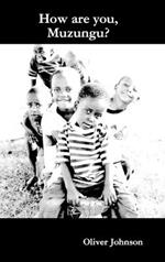 How are you, Muzungu?
