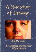 A Question of Image - Bob Horrocks - cover