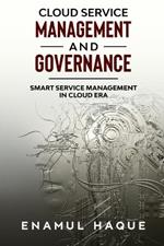 Cloud Service Management and Governance: Smart Service Management in Cloud Era