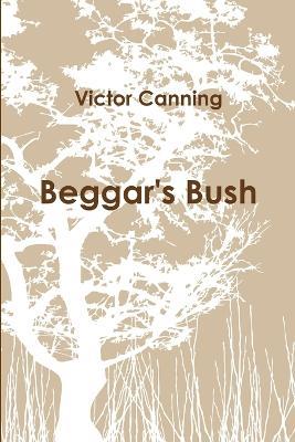 Beggar's Bush (Pb) - Victor Canning - cover