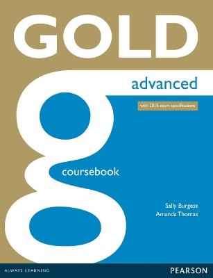 Gold Advanced Coursebook - Sally Burgess,Amanda Thomas - cover