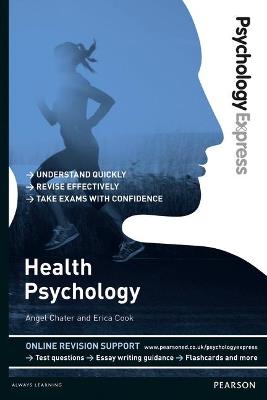 Psychology Express: Health Psychology: (Undergraduate Revision Guide) - Angel Chater,Erica Cook - cover