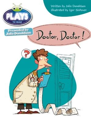 Bug Club Independent Julia Donaldson Play Year Two Purple Doctor Doctor - Julia Donaldson - cover