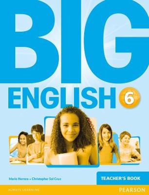 Big English 6 Teacher's Book - Mario Herrera,Christopher Cruz,Christopher Sol Cruz - cover