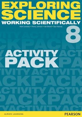 Exploring Science: Working Scientifically Activity Pack Year 8 - Mark Levesley,P Johnson,Susan Kearsey - cover