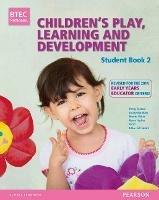 BTEC Level 3 National Children's Play, Learning & Development Student Book 2 (Early Years Educator): Revised for the Early Years Educator - Penny Tassoni,Gill Squire,Louise Burnham - cover