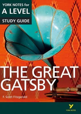 The Great Gatsby York Notes A-level English Literature - for 2025, 2026 exams - F. Fitzgerald,Julian Cowley - cover
