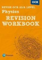 Pearson REVISE OCR AS/A Level Physics Revision Workbook: for home learning, 2021 assessments and 2022 exams - Steve Adams,John Balcombe - cover