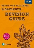 Pearson REVISE OCR AS/A Level Chemistry Revision Guide inc online edition - 2023 and 2024 exams - David Brentnall,Mark Grinsell - cover