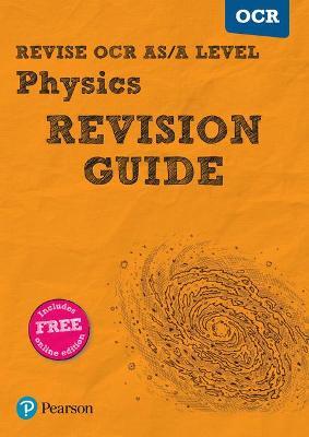 Pearson REVISE OCR AS/A Level Physics Revision Guide inc online edition - 2023 and 2024 exams - Steve Adams,Ken Clays - cover