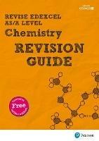 Pearson REVISE Edexcel AS/A Level Chemistry Revision Guide inc online edition - 2023 and 2024 exams - Nigel Saunders - cover