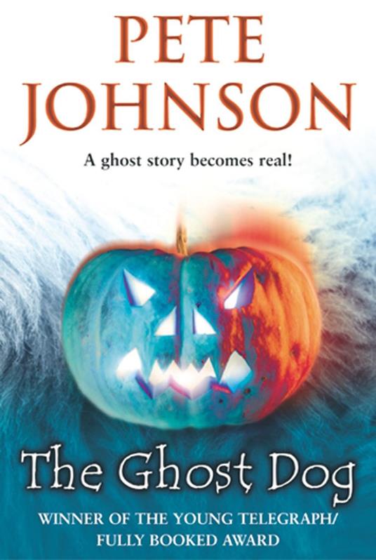 The Ghost Dog - Pete Johnson - ebook